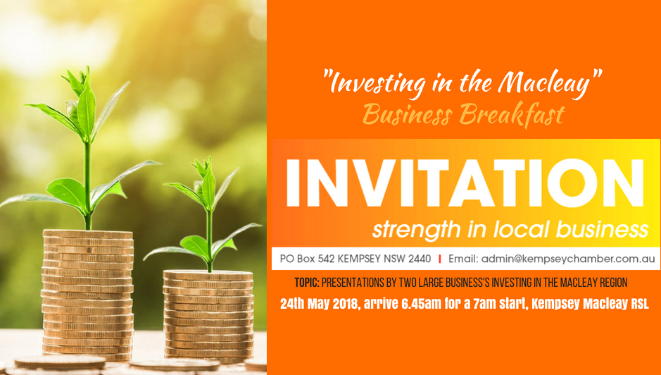 “Investing in the Macleay” Chamber Breakfast, Thurs 24th May 2018!