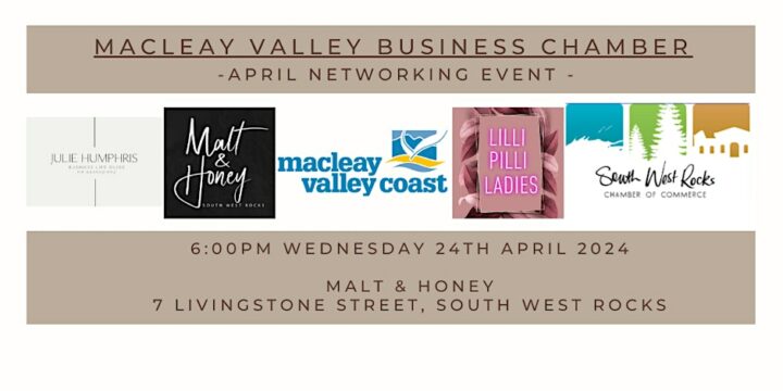 Macleay Valley Business Chamber April Networking Event – 24 April 2024